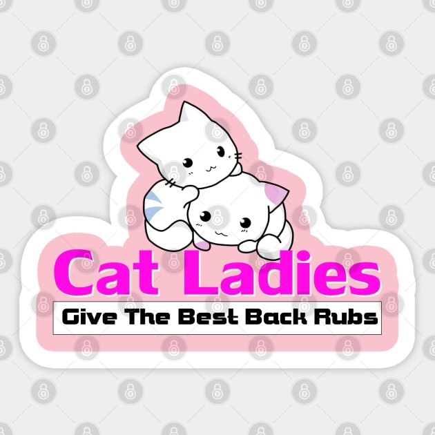 Cat Ladies Give The Best Back Rubs Sticker by ThemedSupreme